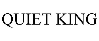 QUIET KING