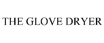 THE GLOVE DRYER