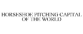 HORSESHOE PITCHING CAPITAL OF THE WORLD
