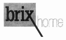 BRIX HOME