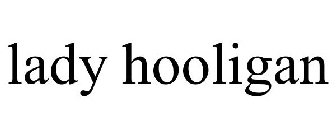 LADY HOOLIGAN