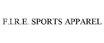 F.I.R.E. SPORTS APPAREL