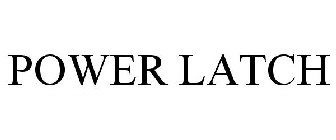 POWER LATCH