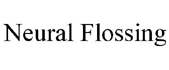 NEURAL FLOSSING