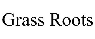 GRASS ROOTS