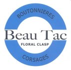 BEAU TAC FLORAL CLASP BOUTONNIERES CORSAGES