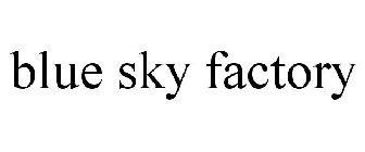 BLUE SKY FACTORY