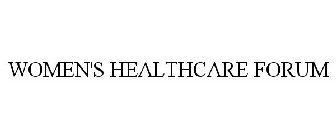 WOMEN'S HEALTHCARE FORUM