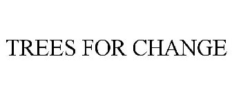 TREES FOR CHANGE