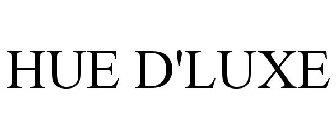 HUE D'LUXE