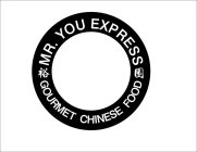 MR. YOU EXPRESS GOURMET CHINESE FOOD