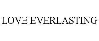 LOVE EVERLASTING