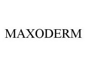 MAXODERM