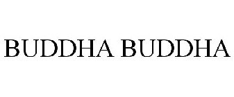 BUDDHA BUDDHA