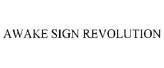 AWAKE SIGN REVOLUTION