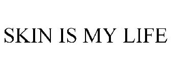SKIN IS MY LIFE