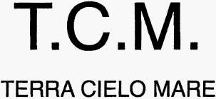 T.C.M. TERRA CIELO MARE