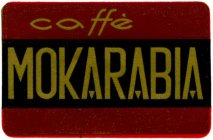 CAFFE MOKARABIA