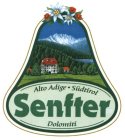 SENFTER ALTO ADIGE SÜDTIROL DOLOMITI