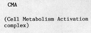 CMA (CELL METABOLISM ACTIVATION COMPLEX)