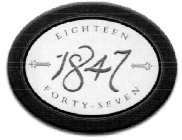 1847 EIGHTEEN FORTY SEVEN