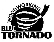 BLUE TORNADO WOODWORKING