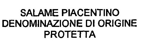 SALAME PIACENTINO DENOMINAZIONE DI ORIGINE PROTETTA