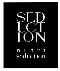 SEDUCTION NUTRI SEDUCTION