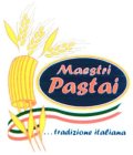 MAESTRI PASTAI ...TRADIZIONE ITALIANA