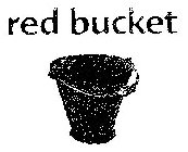 RED BUCKET