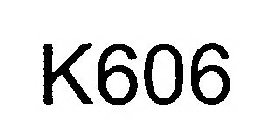 K606
