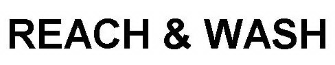 REACH & WASH