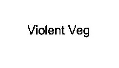 VIOLENT VEG