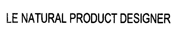 LE NATURAL PRODUCT DESIGNER