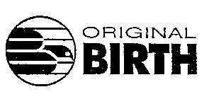 ORIGINAL BIRTH