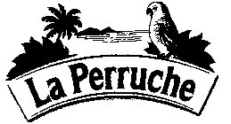 LA PERRUCHE