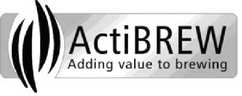 ACTIBREW ADDING VALUE TO BREWING