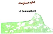 MARGHERITA GHEL LE GESTE NATUREL