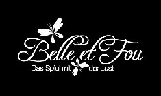 BELLE ET FOU DAS SPIEL MIT DER LUST