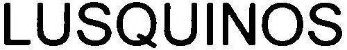 LUSQUINOS