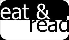 EAT & READ