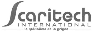 SCARITECH INTERNATIONAL LE SPÉCIALISTE DE LA GRIGNE