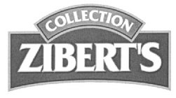 COLLECTION ZIBERT'S