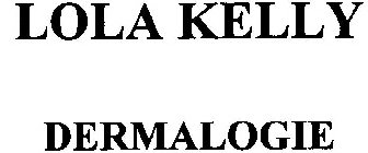 LOLA KELLY DERMALOGIE