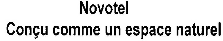 NOVOTEL CONÇU COMME UN ESPACE NATUREL