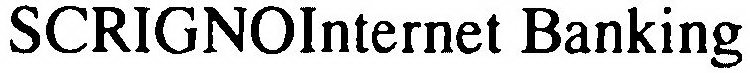 SCRIGNOINTERNET BANKING