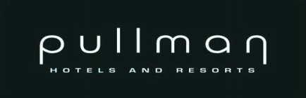 PULLMAN HOTELS AND RESORTS