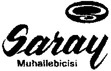 SARAY MUHALLEBICISI