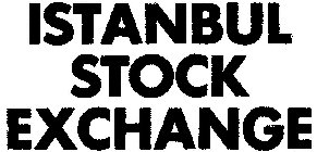 ISTANBUL STOCK EXCHANGE