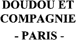 DOUDOU ET COMPAGNIE - PARIS -